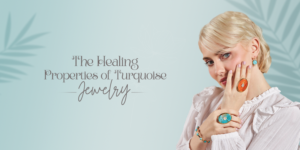 The Healing Properties of Turquoise Jewelry