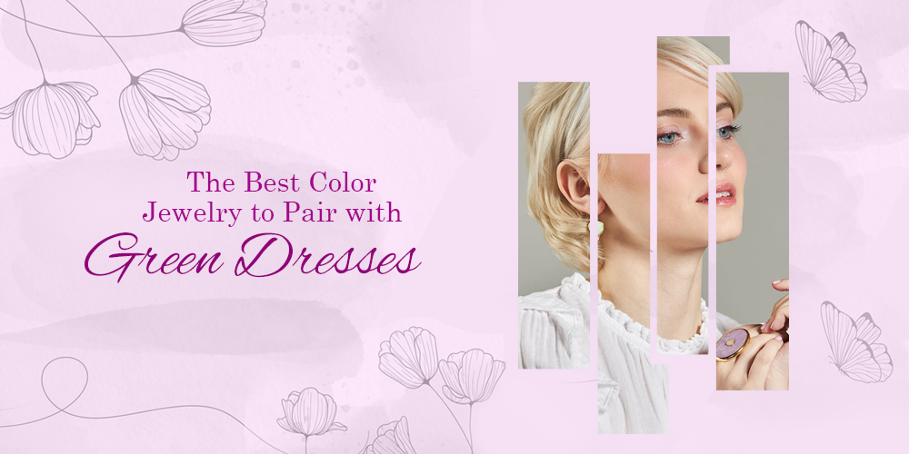 The Best Color Jewelry to Pair with Green Dresses